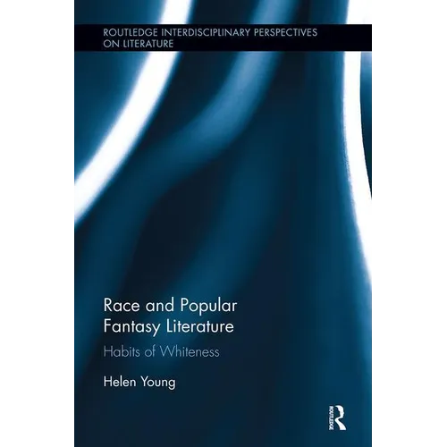 Race and Popular Fantasy Literature: Habits of Whiteness - Paperback