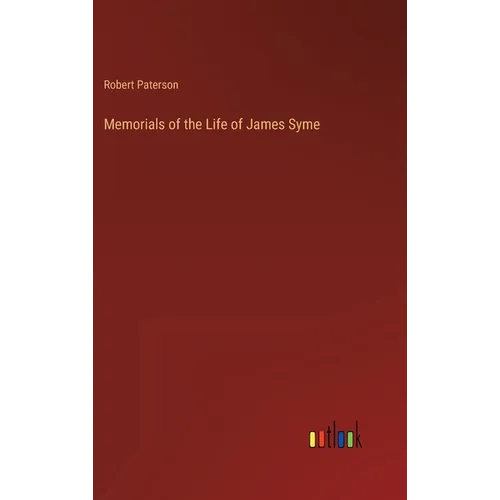 Memorials of the Life of James Syme - Hardcover