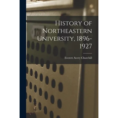 History of Northeastern University, 1896-1927 - Paperback