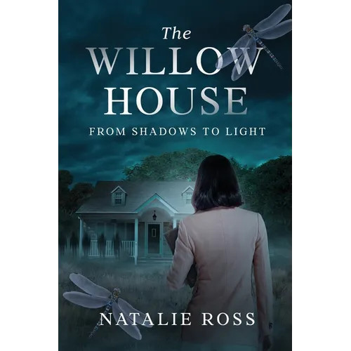 The Willow House: From Shadows to Light - Paperback