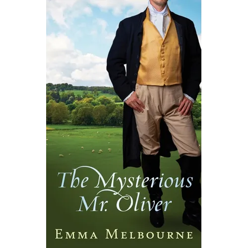 The Mysterious Mr. Oliver: A Historical Regency Romance - Paperback