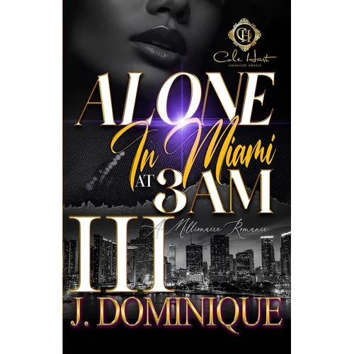 Alone In Miami At 3AM 3: A Millionaire Romance: The Finale - Paperback