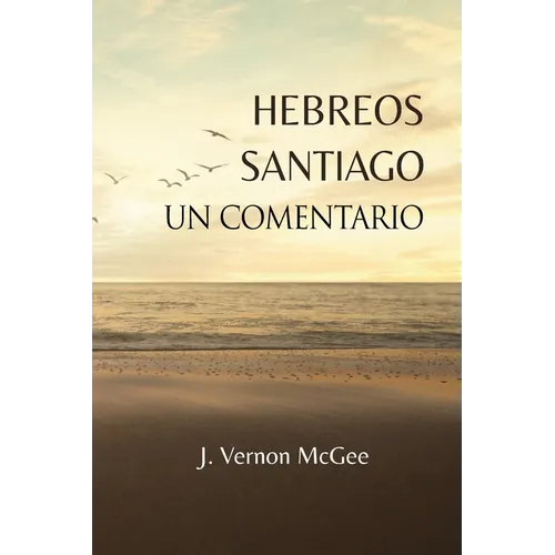 Hebreos y Santiago, Un Comentario - Paperback
