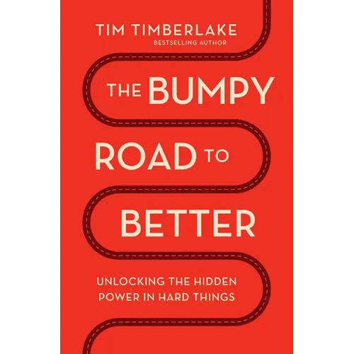 The Bumpy Road to Better: Unlocking the Hidden Power in Hard Things - Paperback