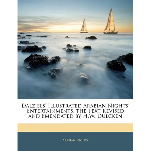 Dalziels' Illustrated Arabian Nights' Entertainments, the Text Revised and Emendated by H.W. Dulcken - Paperback
