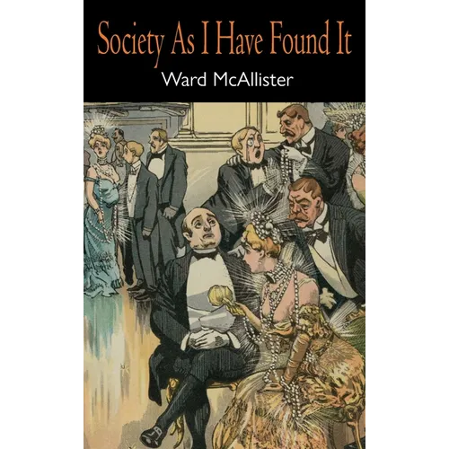 Society as I Have Found It - Hardcover