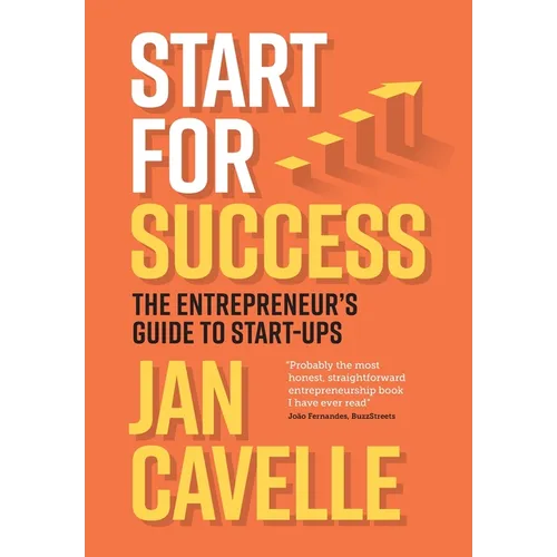 Start for Success: The Entrepreneur's Guide to Start-ups - Hardcover
