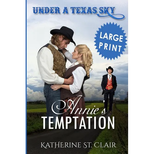 Under a Texas Sky - Annie's Temptation ***Large Print ***: An Historical Western Romance - Paperback
