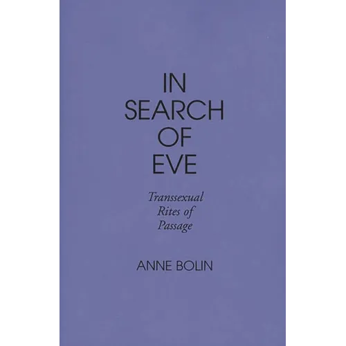 In Search of Eve: Transsexual Rites of Passage - Paperback