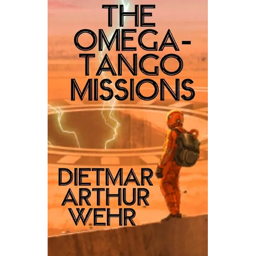 The Omega-Tango Missions: A Battle For Mars novel - Paperback