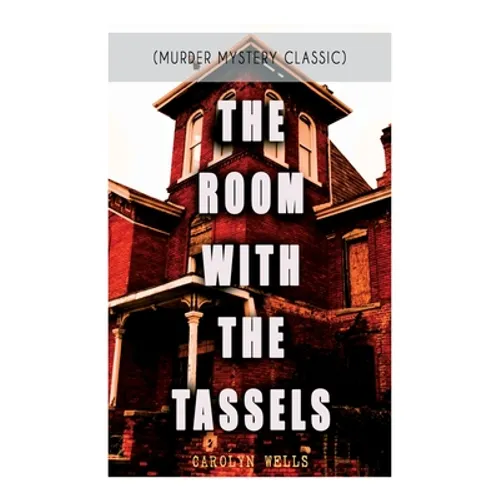 The Room with the Tassels (Murder Mystery Classic): Detective Pennington Wise Series - Paperback