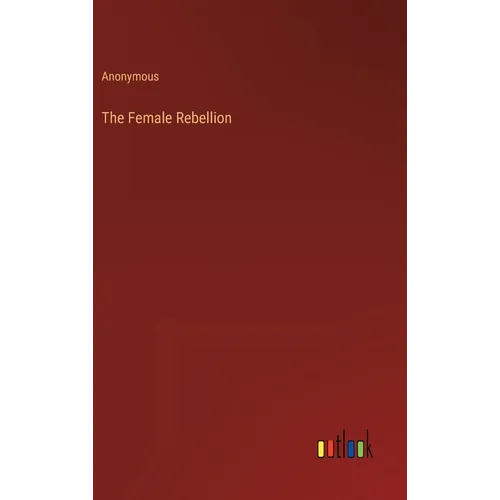 The Female Rebellion - Hardcover