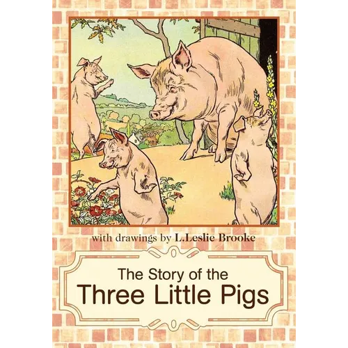 The Story of the Three Little Pigs: L. Leslie Brooke - Paperback
