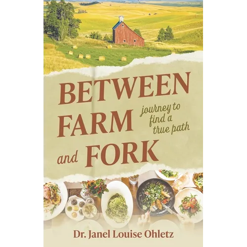 Between Farm and Fork: journey to find a true path - Paperback