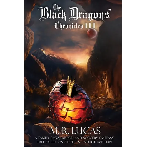 The Black Dragons' Chronicles III: A Family Saga, Sword and Sorcery Fantasy Tale of Reconciliation and Redemption - Paperback