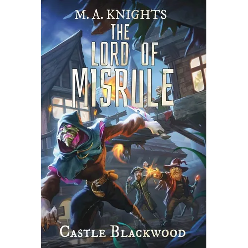 The Lord of Misrule: The hilarious first book in the new fantasy series Castle Blackwood by TikTok book awards 2024 shortlisted author M.A.Knights - Paperback