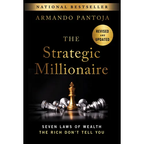 The Strategic Millionaire, Expanded Edition: Seven Laws of Wealth the Rich Don't Tell You - Hardcover