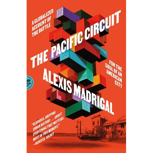 The Pacific Circuit: A Globalized Account of the Battle for the Soul of an American City - Paperback