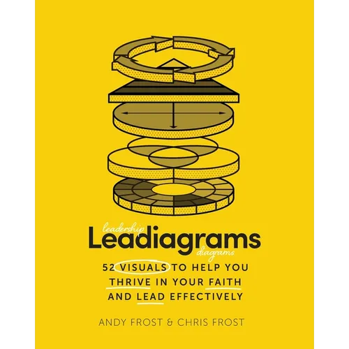 Leadiagrams: 52 Visuals to Help You Thrive in Your Faith and Lead Effectively - Paperback