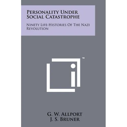 Personality Under Social Catastrophe: Ninety Life-Histories Of The Nazi Revolution - Paperback