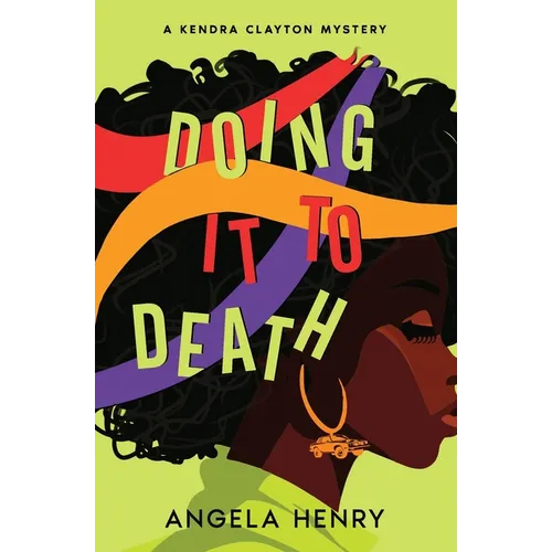 Doing It To Death: A Kendra Clayton Mystery - Paperback