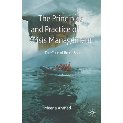 The Principles and Practice of Crisis Management: The Case of Brent Spar - Paperback