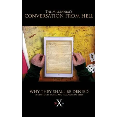 The Millennials' Conversation From Hell: Why They Shall Be Denied! - Paperback