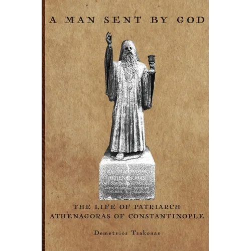 A Man Sent By God: The Life of Patriarch Athenagoras of Constantinople - Paperback