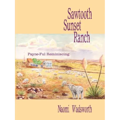 Sawtooth Sunset Ranch: Payne-Ful Reminiscing - Paperback
