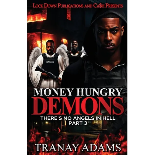 Money Hungry Demons 3: There's No Angels In Hell - Paperback