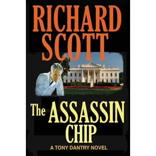 The Assassin Chip: A Tony Dantry Thriller - Paperback