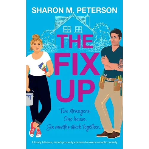 The Fix-Up: A totally hilarious, forced-proximity enemies-to-lovers romantic comedy - Paperback