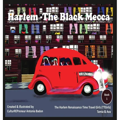 Harlem - The Black Mecca: The Harlem Renaissance Time Travel Girlz (TTGirlz) - Hardcover