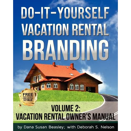 Do-it-Yourself Vacation Rental Branding: Vacation Rental Owner's Manual - Paperback