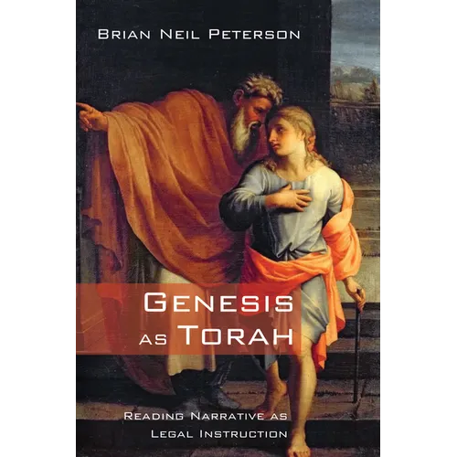 Genesis as Torah: Reading Narrative as Legal Instruction - Hardcover