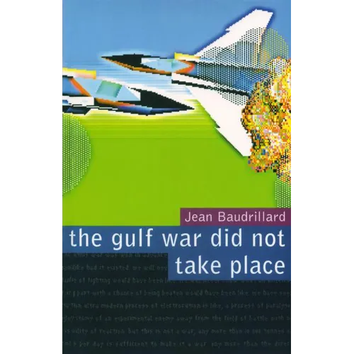 The Gulf War Did Not Take Place - Paperback