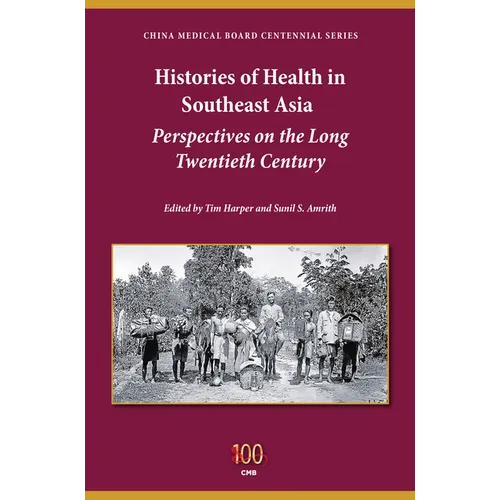 Histories of Health in Southeast Asia: Perspectives on the Long Twentieth Century - Paperback