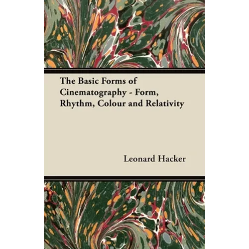 The Basic Forms of Cinematography - Form, Rhythm, Colour and Relativity - Paperback