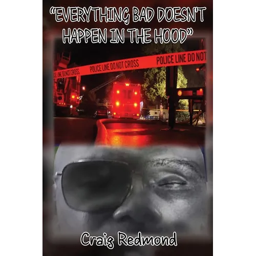"Everything Bad Doesn't Happen In The Hood" - Paperback