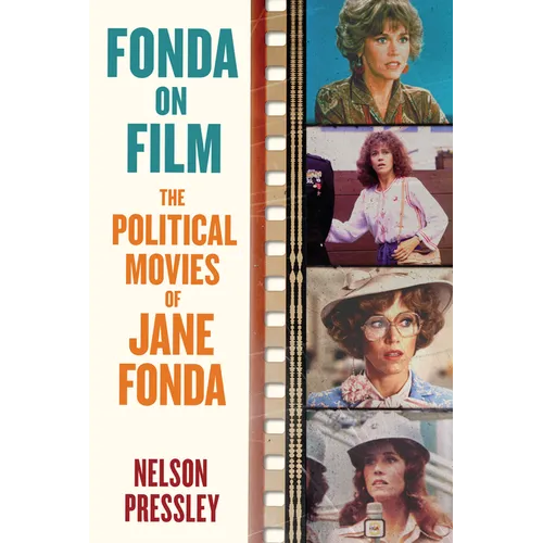 Fonda on Film: The Political Movies of Jane Fonda - Paperback