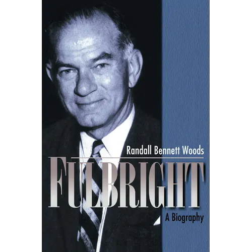 Fulbright: A Biography - Paperback