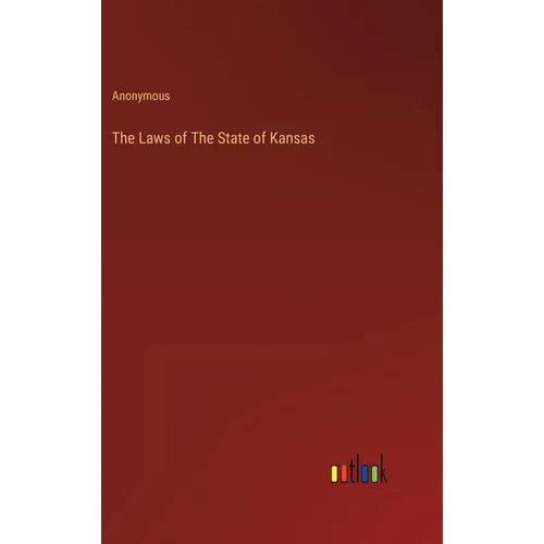 The Laws of The State of Kansas - Hardcover