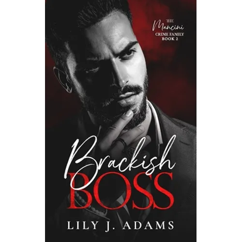 Brackish Boss: A Mafia Romance (The Mancini Crime Family Series Book 2) - Paperback