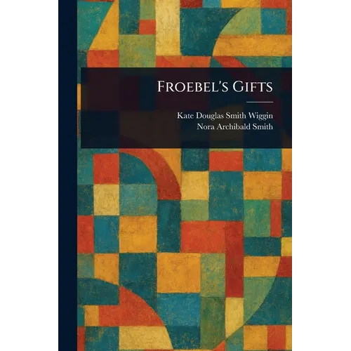 Froebel's Gifts - Paperback