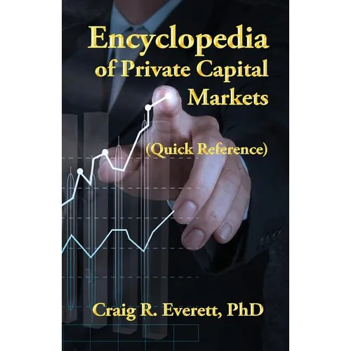 Encyclopedia of Private Capital Markets: (Quick Reference) - Paperback