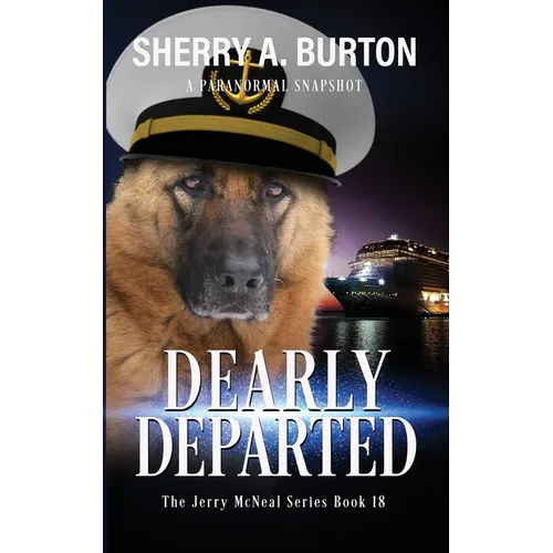 Dearly Departed: Join Jerry McNeal And His Ghostly K-9 Partner As They Put Their "Gifts" To Good Use. - Paperback