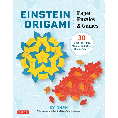 Einstein Origami Paper Puzzles & Games: 30 Paper Tangrams, Mosaics and Other Brain-Teasers! - Paperback