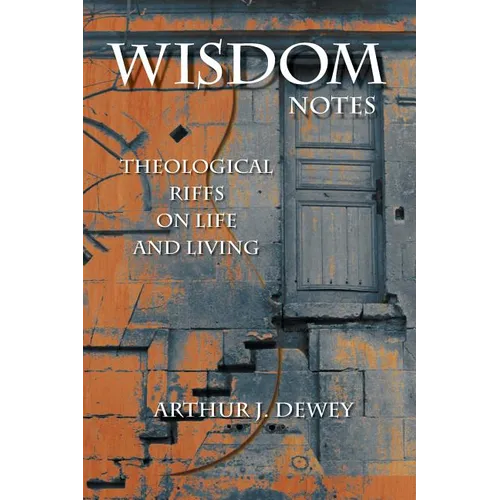 Wisdom Notes: Theological Riffs on Life and Living - Paperback