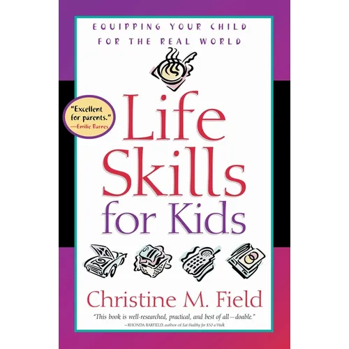 Life Skills for Kids: Equipping Your Child for the Real World - Paperback