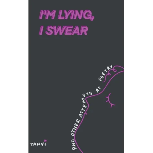 I'm Lying, I Swear and other attempts at poetry - Paperback